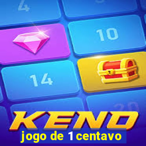 jogo de 1 centavo